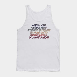 West Wing What's Next Quote Tank Top